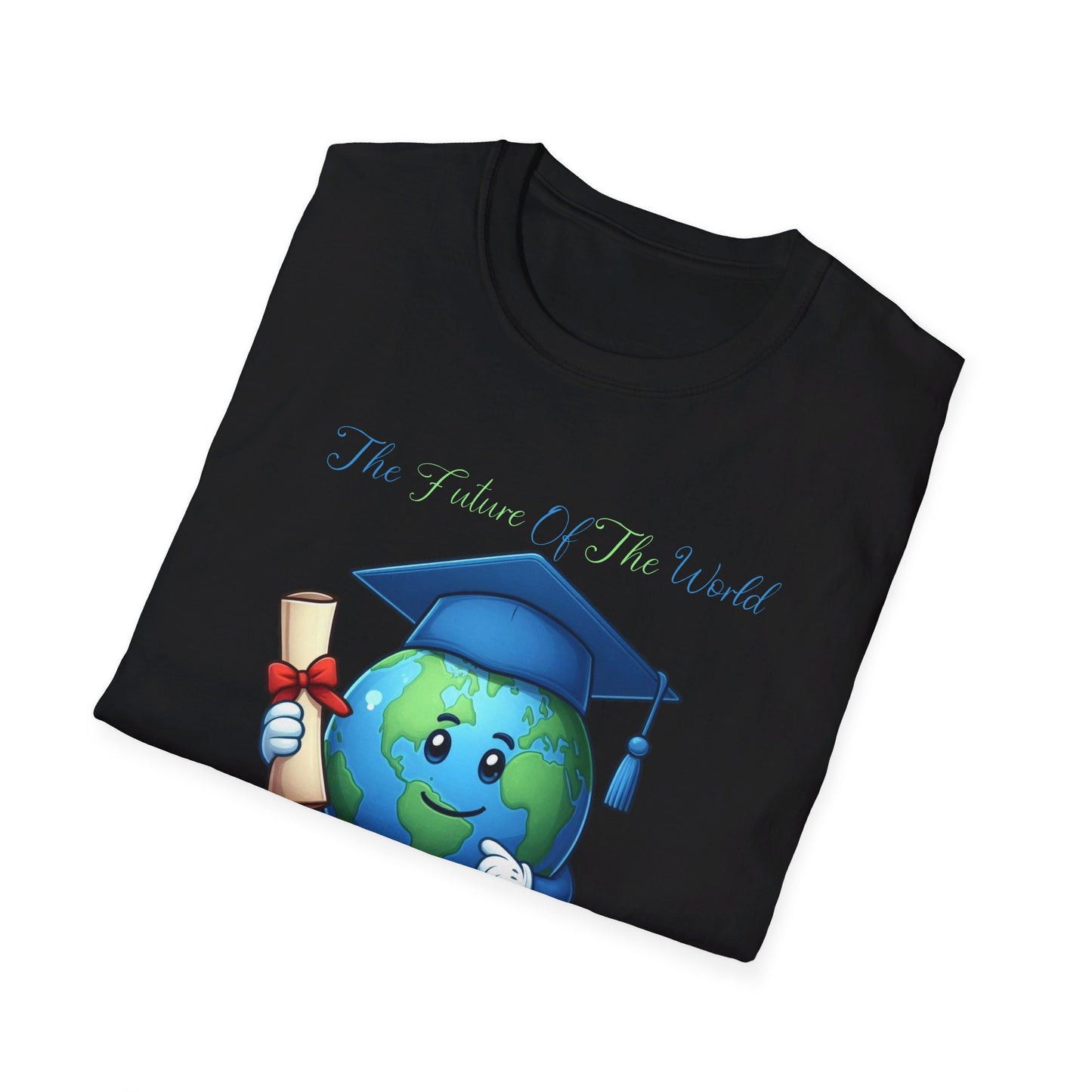 The Future of the World Is in My Classroom Tee