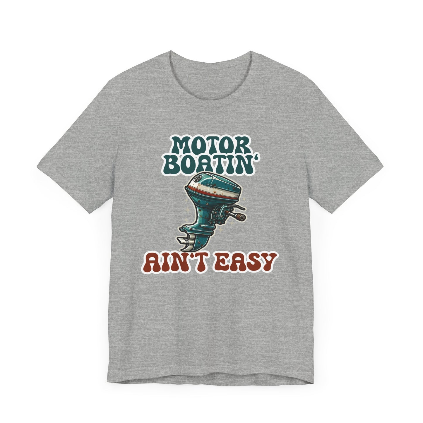 Motor Boatin' Aint Easy Tee