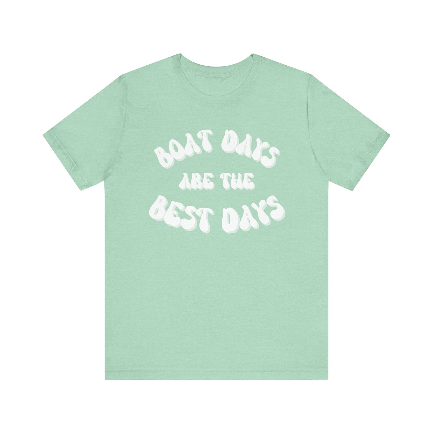 Boat Days are the Best Days tee