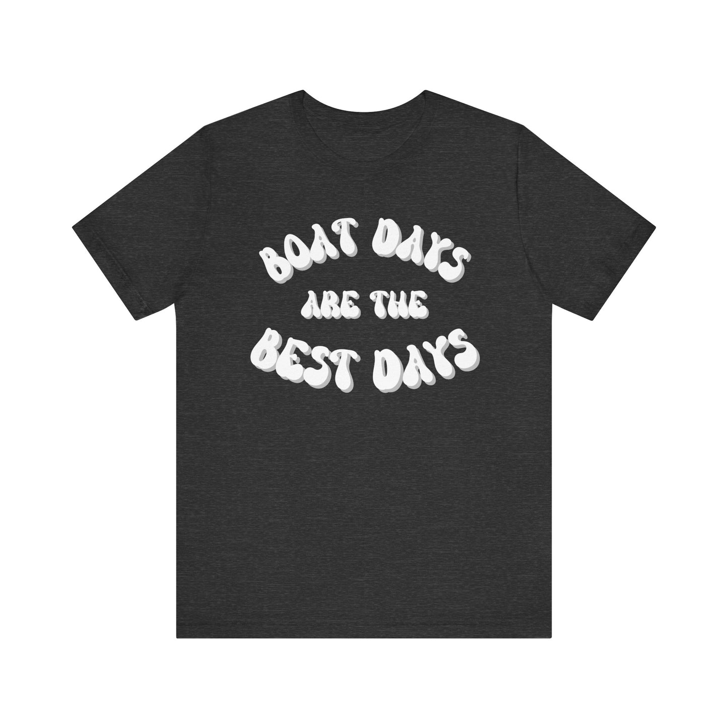 Boat Days are the Best Days tee