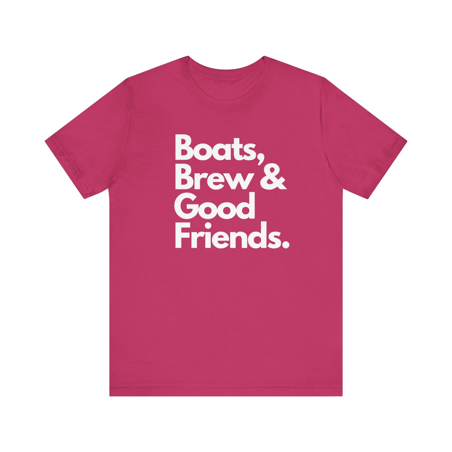 Boats Brew and Good Friends Tee