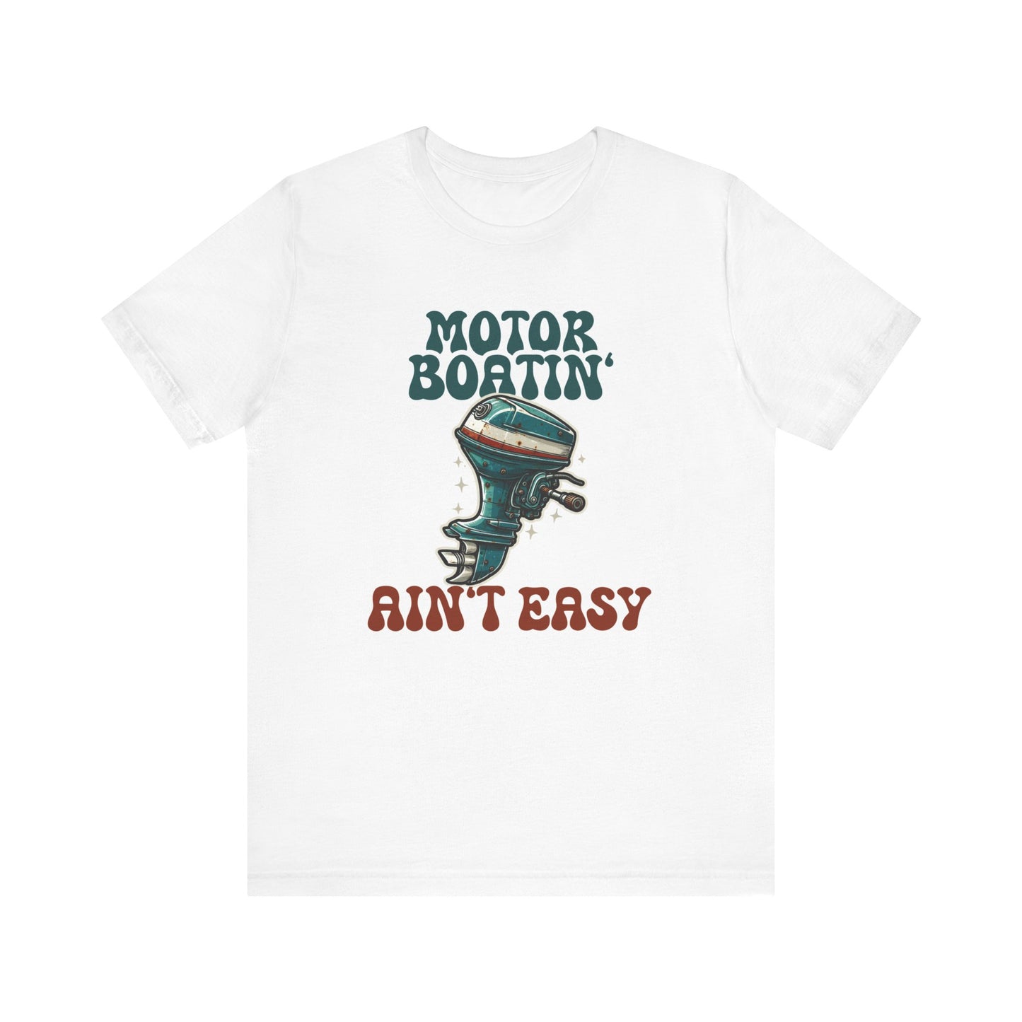 Motor Boatin' Aint Easy Tee