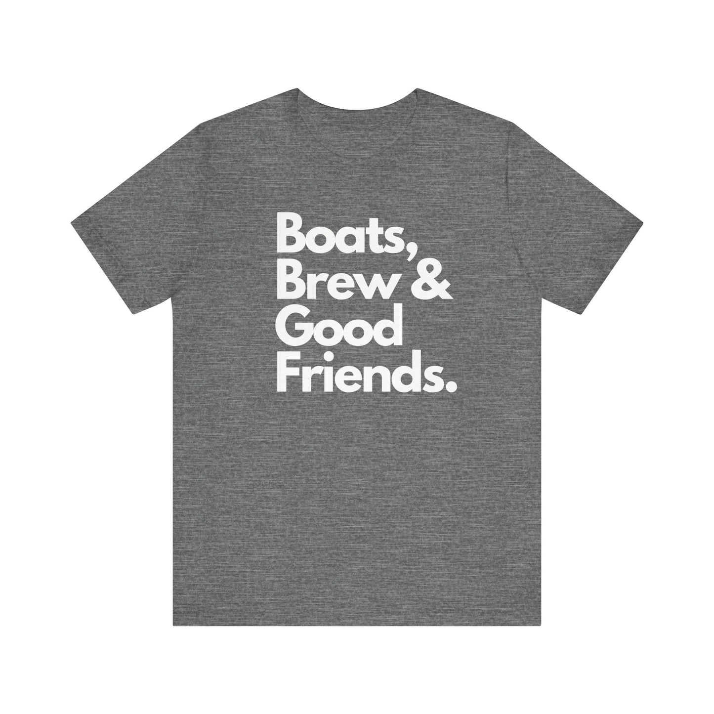 Boats Brew and Good Friends Tee