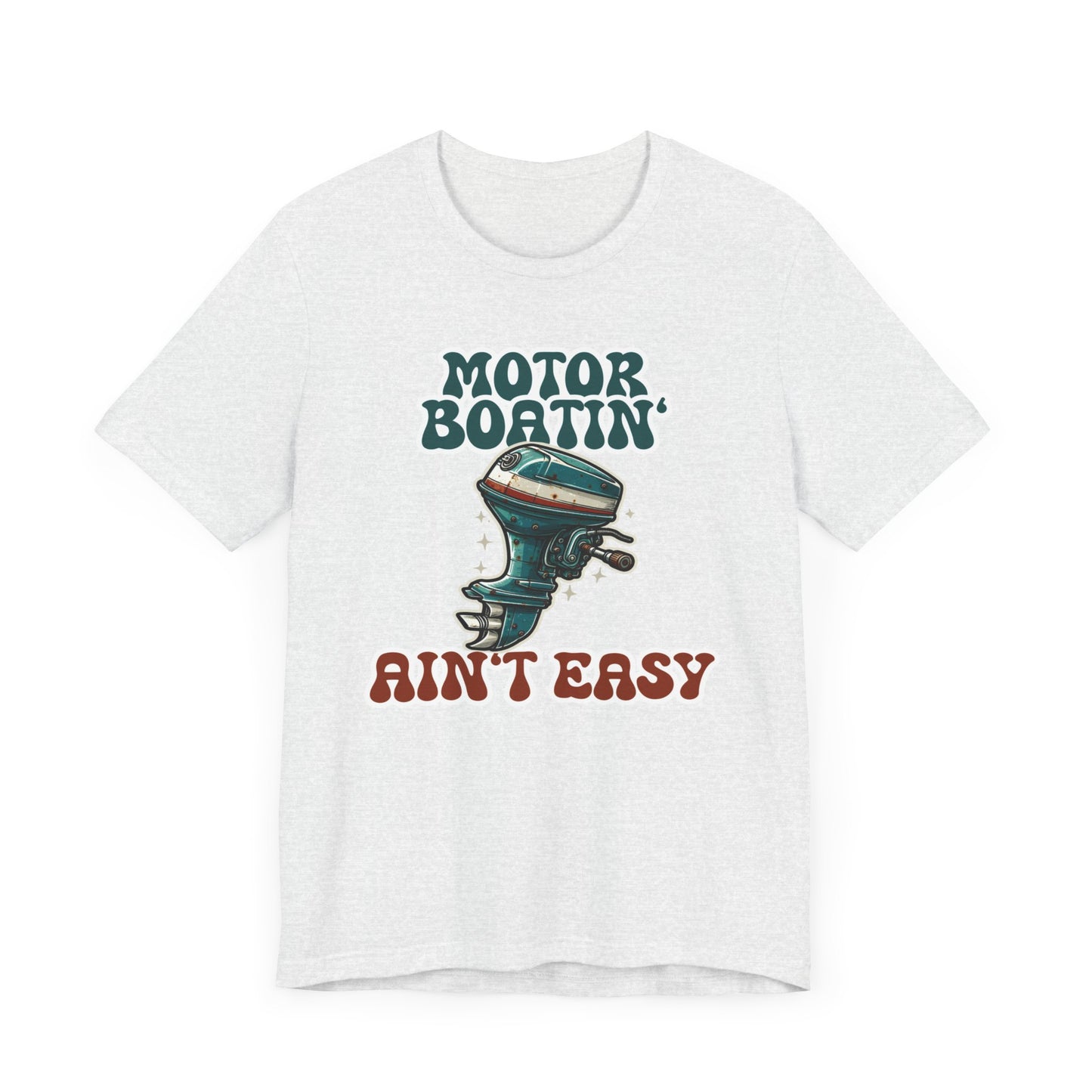 Motor Boatin' Aint Easy Tee