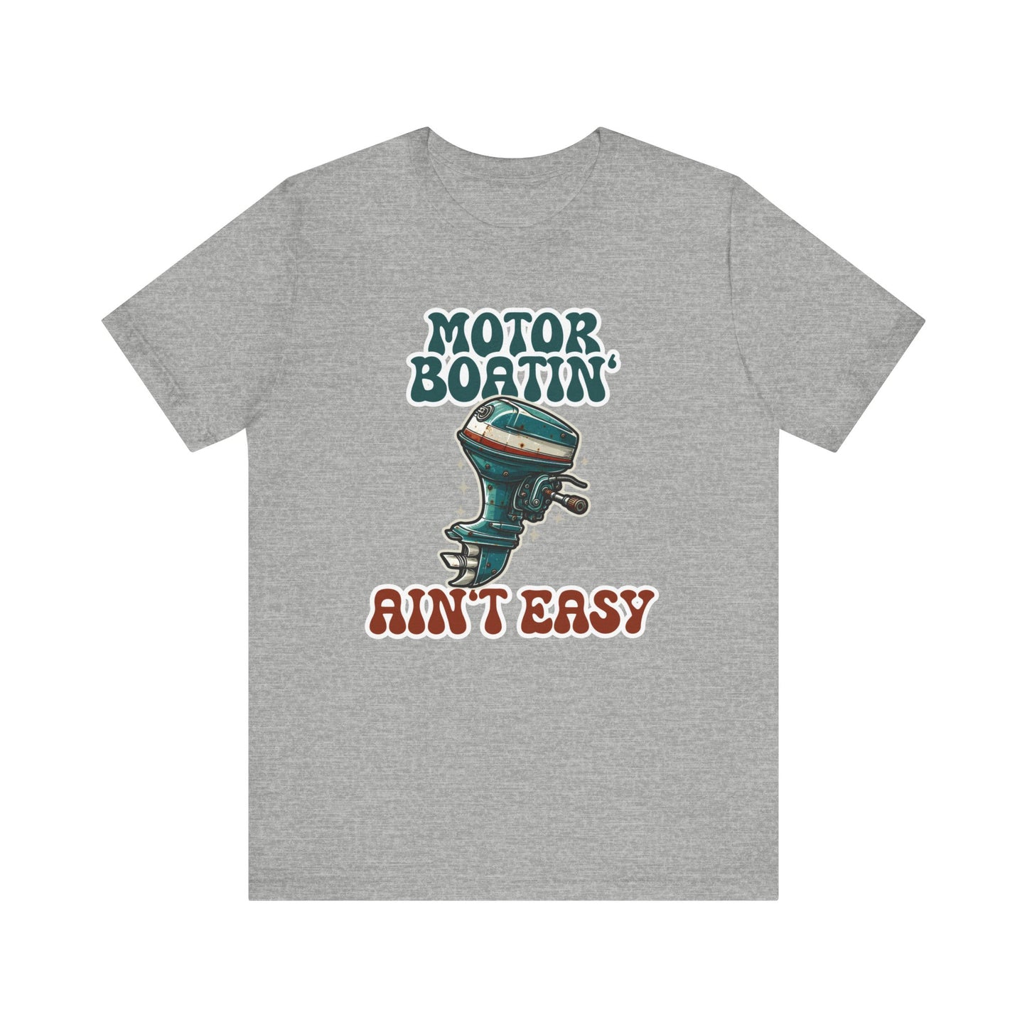 Motor Boatin' Aint Easy Tee