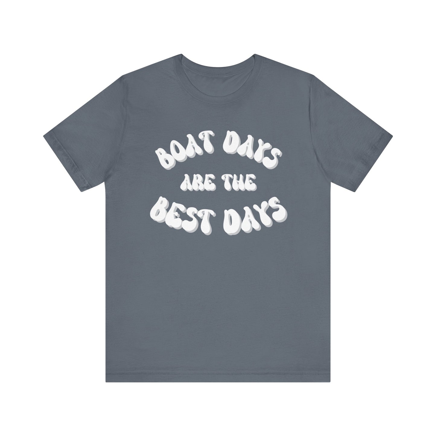 Boat Days are the Best Days tee