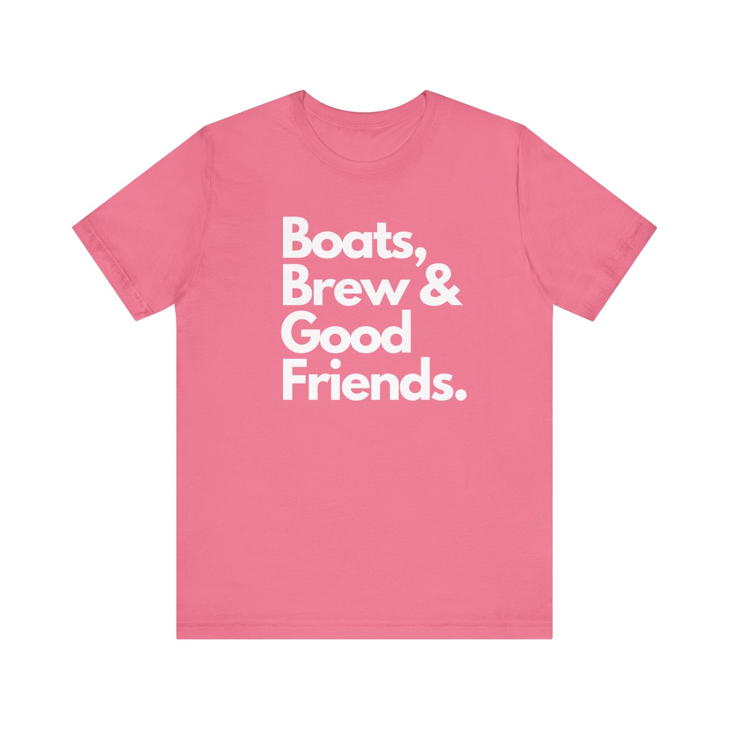 Boats Brew and Good Friends Tee