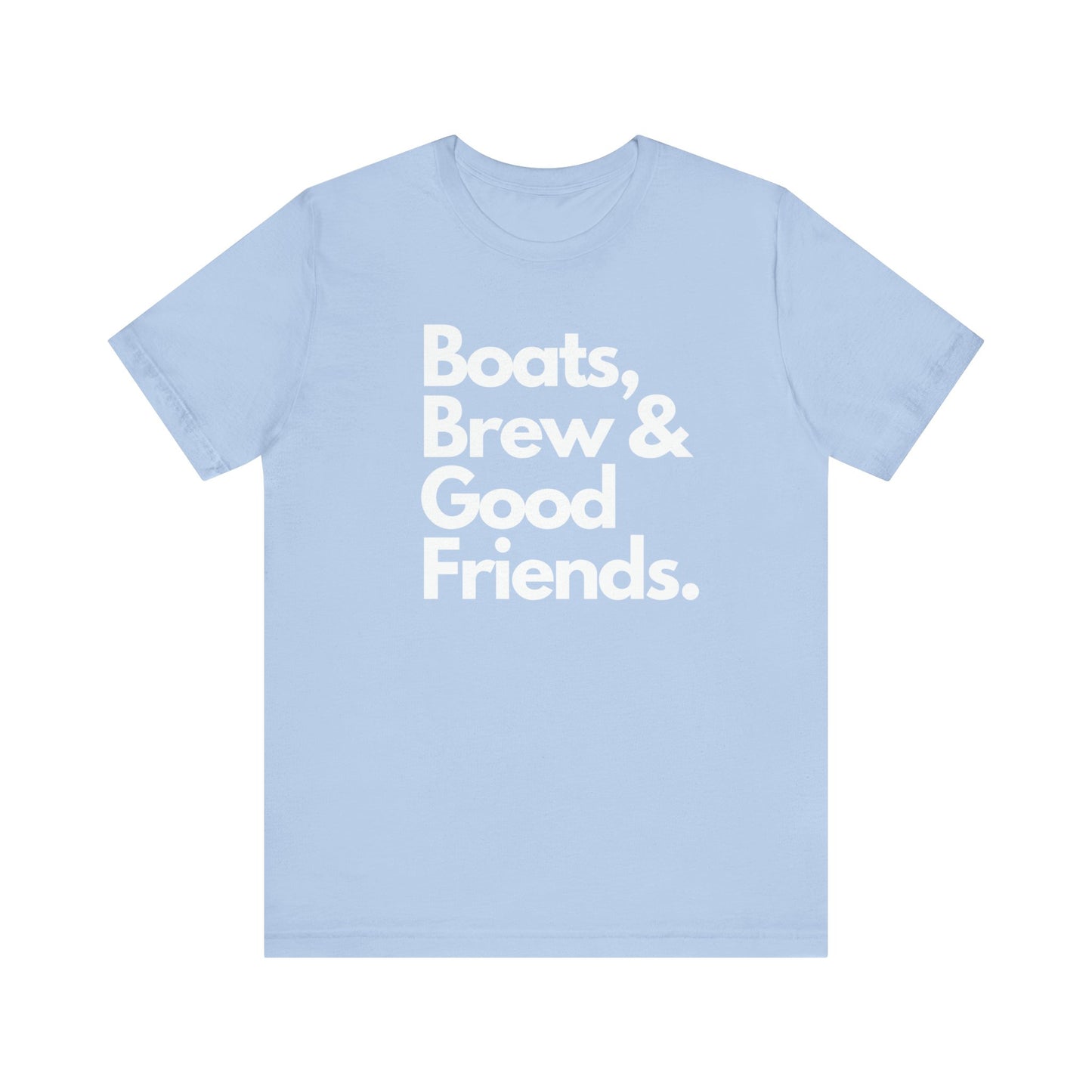 Boats Brew and Good Friends Tee